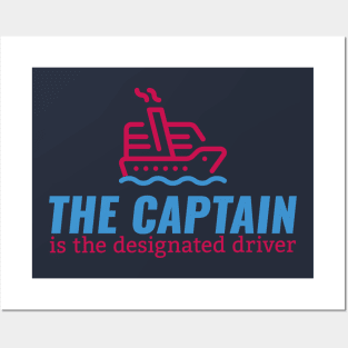 The Captain Is The Designated Driver, Funny Cruise Posters and Art